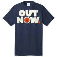 Out Now Anti Vietnam War Protest Basic T-shirt | Artistshot