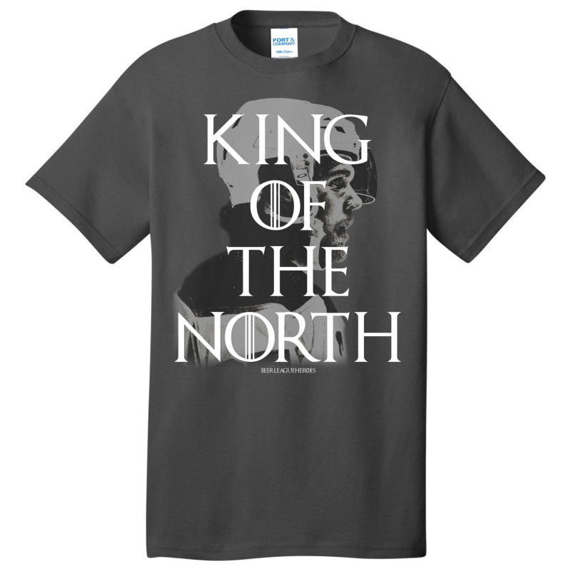 King Of The North   Beer League Heroes Basic T-shirt by sivelslebeckl | Artistshot