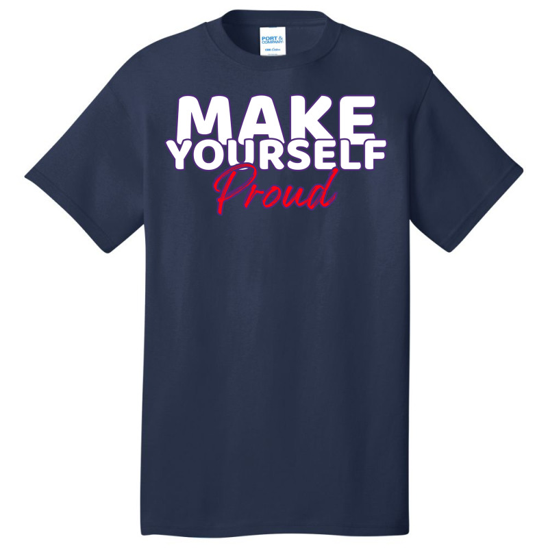 Make Yourself Proud Fitness Saying Girl Basic T-shirt | Artistshot