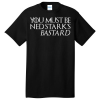 You Must Be Basic T-shirt | Artistshot