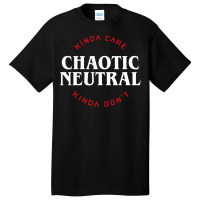 Funny Chaotic Neutral Alignment Kinda Care Kinda D Basic T-shirt | Artistshot