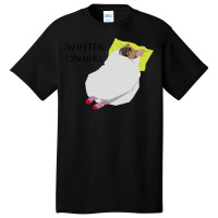 Winter Is Coming 8 Basic T-shirt | Artistshot