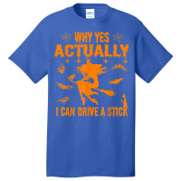 Why Yes Actually I Can Drive A Stick Funny Hallowe Basic T-shirt | Artistshot