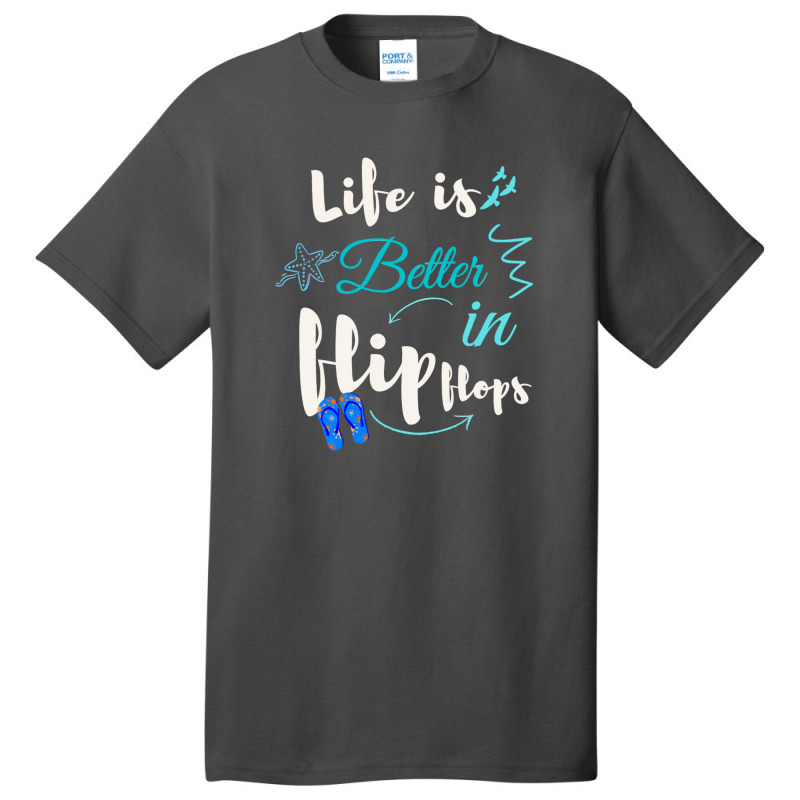 Life Is Better In Flip Flops Basic T-shirt | Artistshot