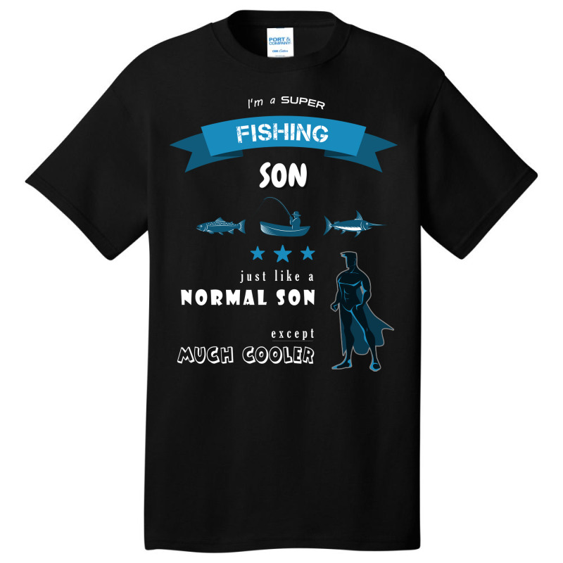 Im A Super And Awesome Fishing Son Cute Basic T-shirt by zydravidic2 | Artistshot