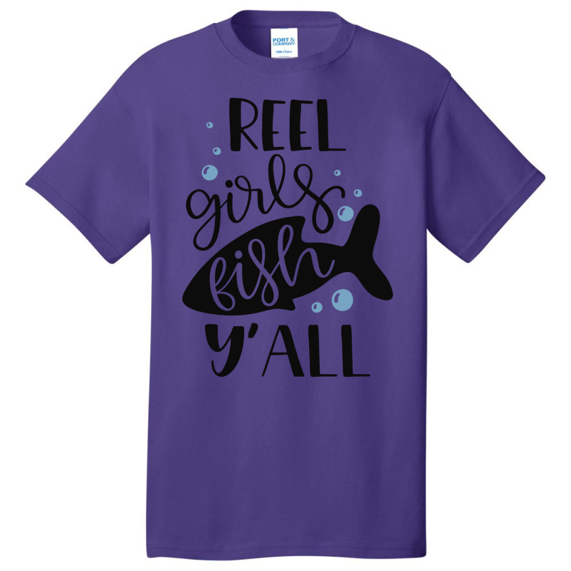 Reel Girls Fish Yall Quote Basic T-shirt by omakatetterl | Artistshot