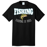 Fishing Fishing Keeping It Reel Basic T-shirt | Artistshot