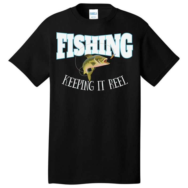 Fishing Fishing Keeping It Reel Basic T-shirt by vonnezramzele | Artistshot