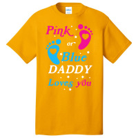 Pink Or Blue Daddy Loves You Gender Nature Basic T-shirt | Artistshot