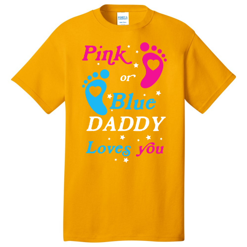 Pink Or Blue Daddy Loves You Gender Nature Basic T-shirt by tindalberkay9 | Artistshot