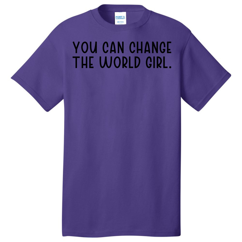 You Can Change The Would Girl Feminism Tumblr Basic T-shirt by rallyjov0 | Artistshot