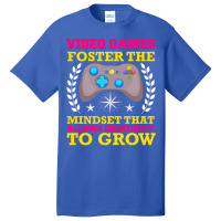 Video Games Foster The Mindset Basic T-shirt | Artistshot