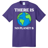 Ecological Awareness Gift Idea There Is No Planet Basic T-shirt | Artistshot