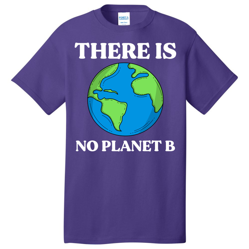 Ecological Awareness Gift Idea There Is No Planet Basic T-shirt by ankuyimunadis | Artistshot