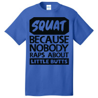 Squat Because Nobody Raps About Little Butts Aesth Basic T-shirt | Artistshot