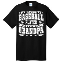 My Favorite Baseball Player Calls Me Grandpa Text Basic T-shirt | Artistshot