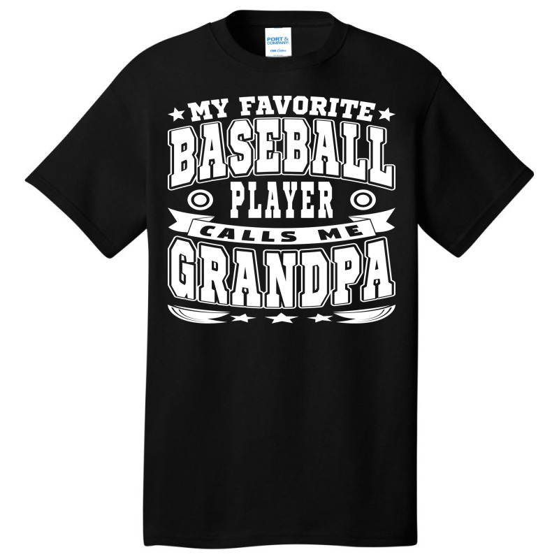 My Favorite Baseball Player Calls Me Grandpa Text Basic T-shirt | Artistshot