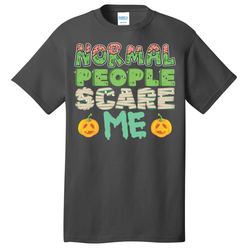 Halloween Costume Normal People Scare Me Pumpkin C Basic T-shirt | Artistshot