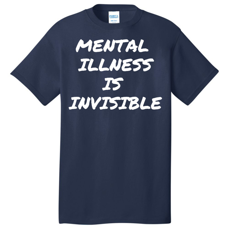 Mental Illness Is Invisible Love Basic T-shirt | Artistshot