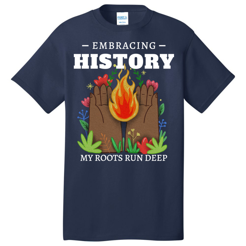 Black History Embracing History Basic T-shirt by trehinellena0 | Artistshot