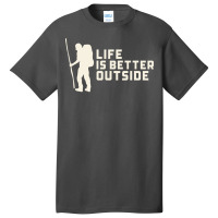 Life Is Better Outside Funny Basic T-shirt | Artistshot