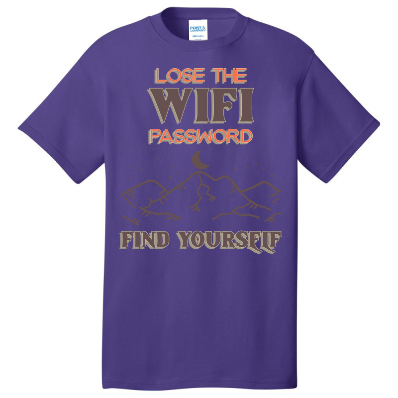 Lose The Wifi Password Find Yourself Wander Hiking Basic T-shirt | Artistshot