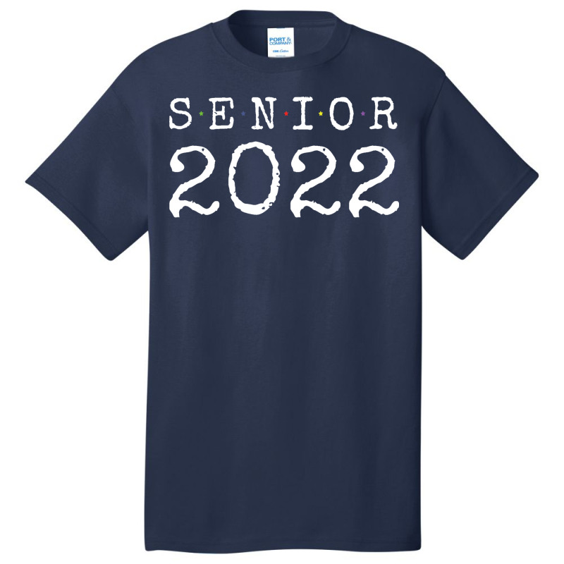 Senior 2022 Cute Basic T-shirt by strosesimonsf | Artistshot