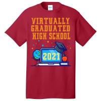 Virtually Graduated High School In 2021 Nostalgia Basic T-shirt | Artistshot