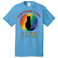 Everything I Own Is Covered In Cat Hair   Dogs Basic T-shirt | Artistshot