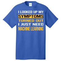 Funny My Symptoms Machine Learning Boy Basic T-shirt | Artistshot