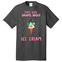 This Girl Dreams About Ice Cream Tumblr Basic T-shirt | Artistshot