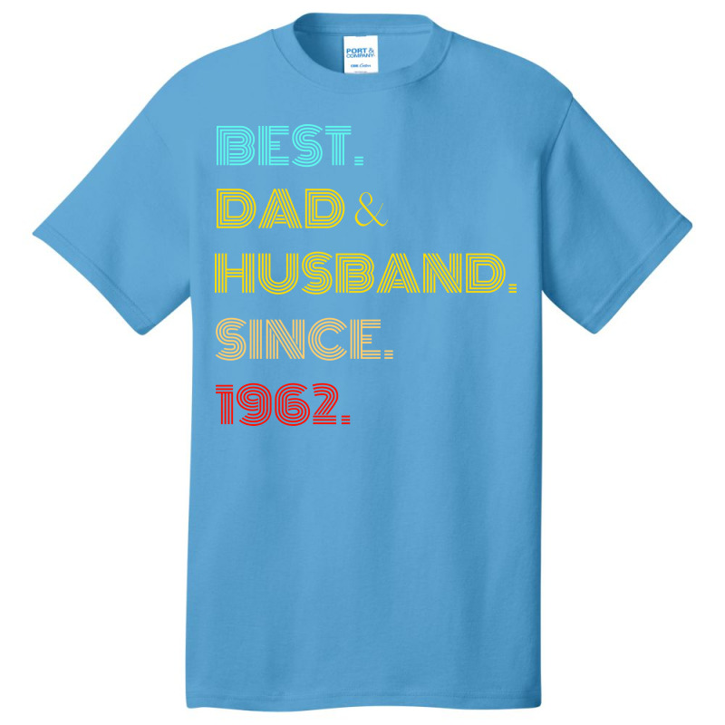 Best Dad Husband Since 1962 Fathers Day Gifts Aest Basic T-shirt by abataymunaevj | Artistshot