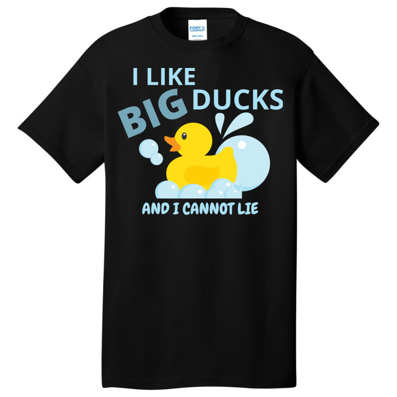 I Like Big Ducksand I Cannot Lie Humor Basic T-shirt | Artistshot