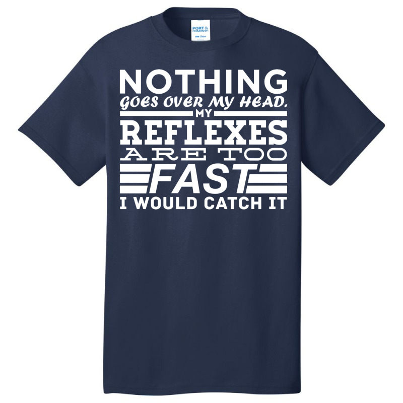 Nothing Goes Over My Head Basic T-shirt by razaulatiedut | Artistshot