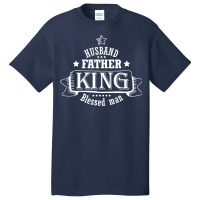 Husband Father King Blessed Man Girl Basic T-shirt | Artistshot