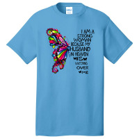 I Am A Strong Woman Because My Husband In Heaven I Basic T-shirt | Artistshot