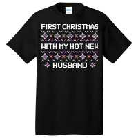 First Christmas With My Hot New Husband White Quot Basic T-shirt | Artistshot