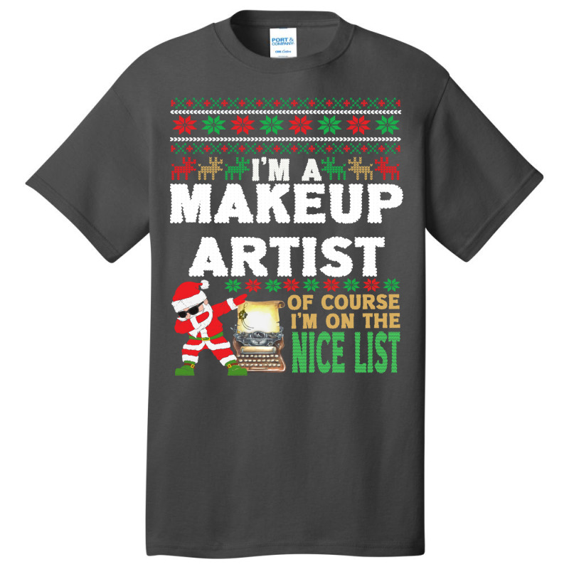 Makeup Artist  Ugly Christmas Makeup Artist Gift T Basic T-shirt | Artistshot