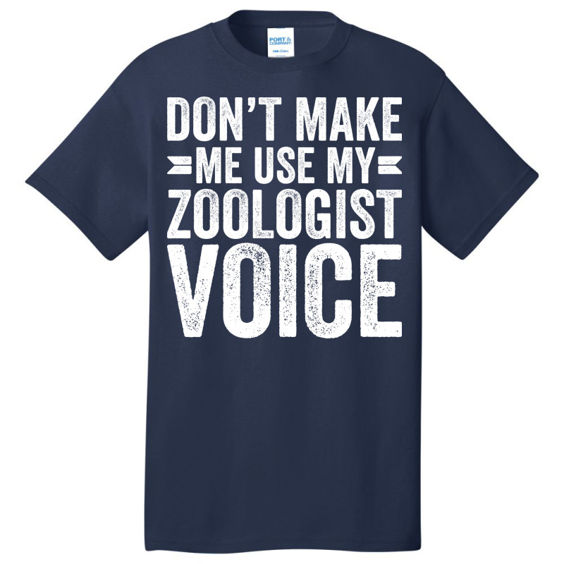 Dont Make Me Use My Zoologist Voice Music Basic T-shirt by itanivampap | Artistshot