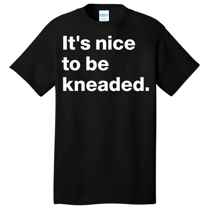 Massage Therapistits Nice To Be Kneaded Funny Desi Basic T-shirt by jegatjinty9 | Artistshot