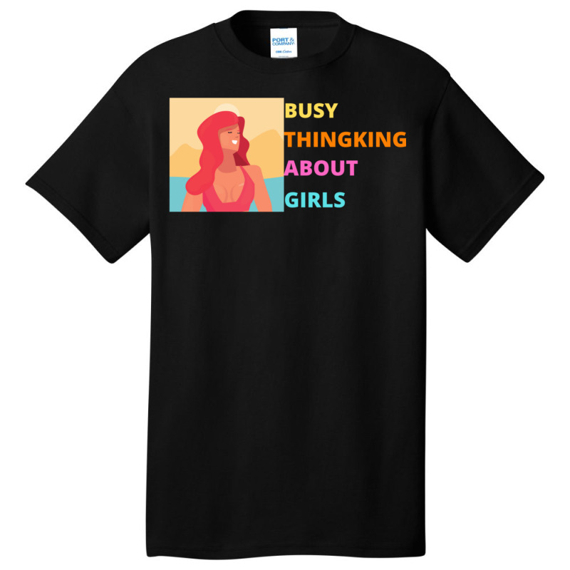 Busy Thinking About Girls Summer Version Basic T-shirt | Artistshot