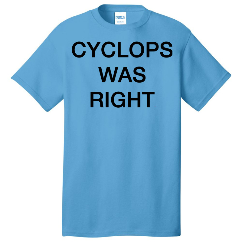 Cyclops Was Right Basic T-shirt by beylikdomotoq | Artistshot