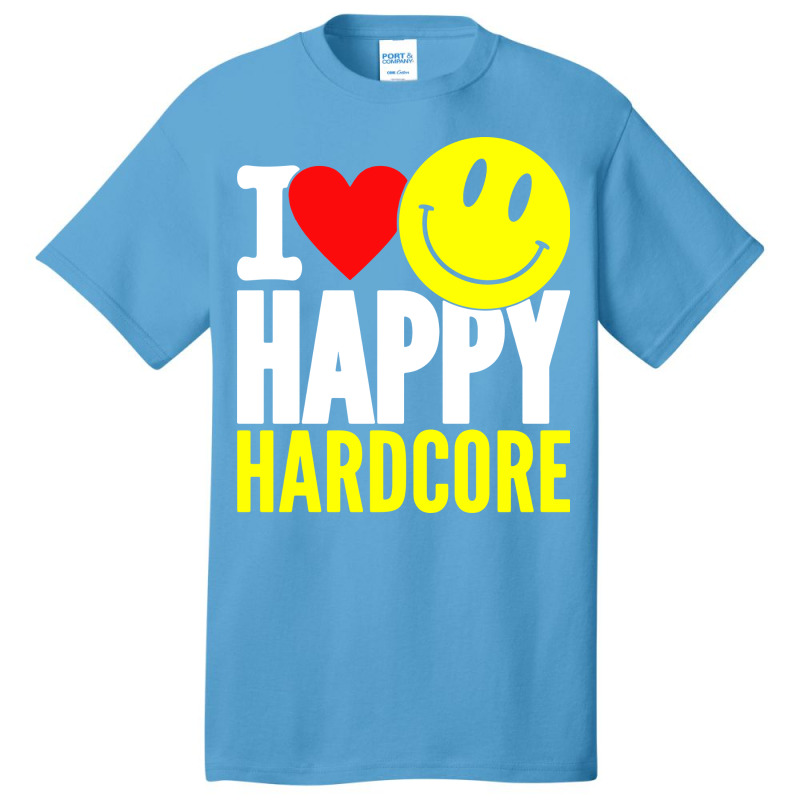 I Love Happy Hardcore Basic T-shirt | Artistshot