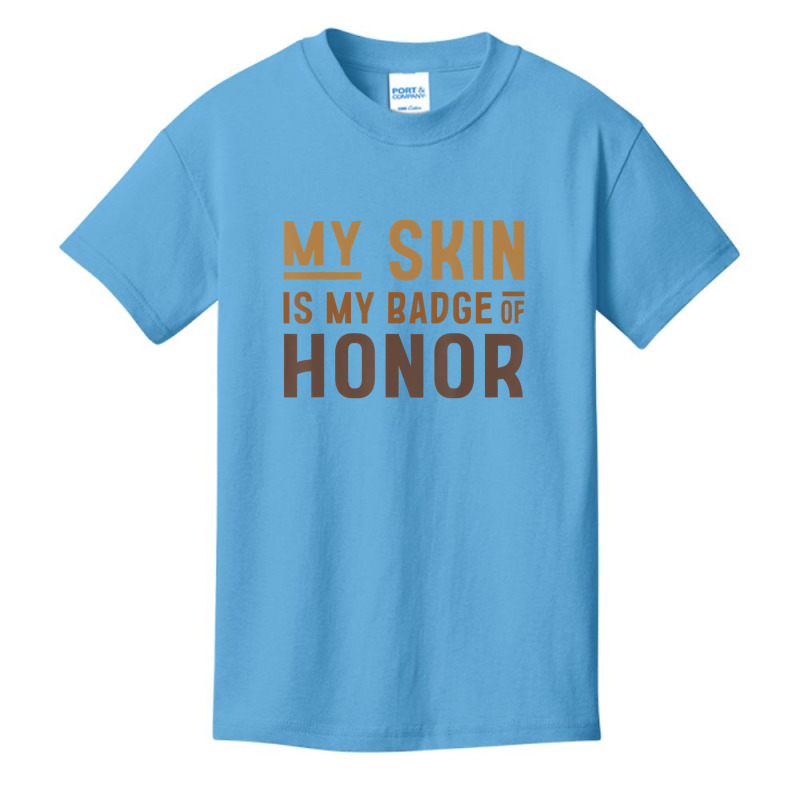 My Skin Is My Badge Of Honor   Black History Month Basic Youth T-shirt | Artistshot