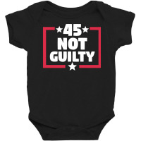 Trump Not Guilty - Pro Trump President 2024 Baby Bodysuit | Artistshot