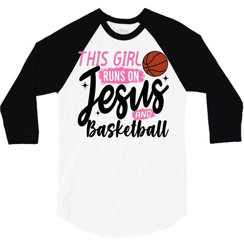 This Girl Runs On Jesus And Basketball 3/4 Sleeve Shirt by Ayraza | Artistshot