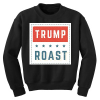 Trump Roast Youth Sweatshirt | Artistshot