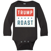 Trump Roast Long Sleeve Baby Bodysuit | Artistshot