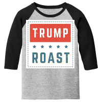 Trump Roast Youth 3/4 Sleeve | Artistshot