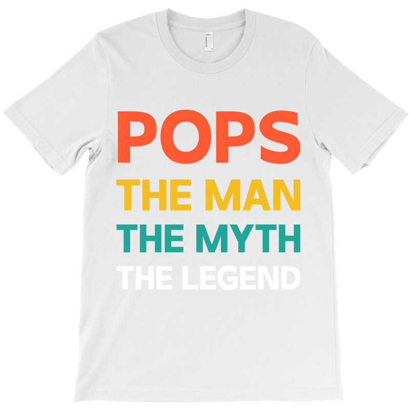 Pops The Man The Myth The Legend T-shirt | Artistshot